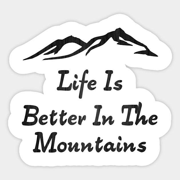 Life Is Better In The Mountains Minimalist Mountain Range Design With Wood Texture Sticker by Musa Wander